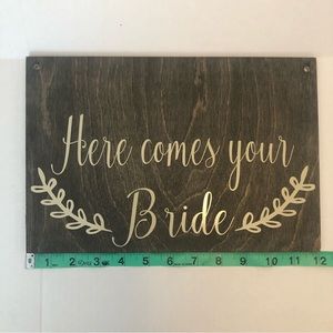 Here Comes Your Bride Wooden Plaque Sign. 12” x 8”